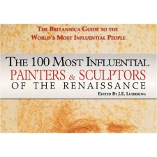 THE 100 MOST INFLUENTIAL PAINTERS & SCULPTORS OF THE RENAISSANCE
